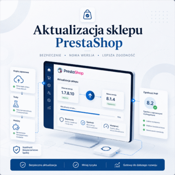 Aktualizacja sklepu PrestaShop, migracje PrestaShop, migracja PrestaShop